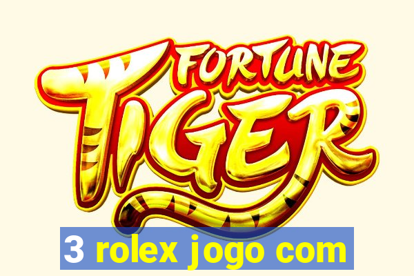 3 rolex jogo com